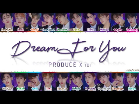 PRODUCE X 101 - 'DREAM FOR YOU' ( 꿈을 꾼다) Lyrics [Color Coded_Han_Rom_Eng]