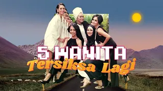 5 wanita tersiksa lagi official lyric video 