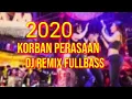Download Lagu Dj korban perasaan ,, fullbass dj terbaru 2020