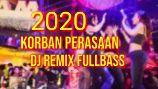 Download Dj korban perasaan ,, fullbass dj terbaru 2020 MP3