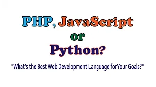 PHP JavaScript or Python Choose the Right Web Development Language Based on Your Preferences