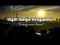 Download Lagu Twenty Nine Band - Ingin Jumpa Denganmu - (Official Music Video)