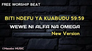 BITI NDEFU YA KUABUDU WEWE NI ALFA NA OMEGA NEW VERSION Free Instrumental Music 59 59 
