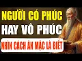 Download Lagu Cổ Nhân Tiết Lộ: Người Có Phúc Hay Vô Phúc Nhìn Cách Ăn Mặc Là Rõ Ngay | Tinh Hoa Cổ Xưa