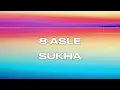 8 Asle (Lyrics) - Sukha