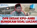 🔴 DPR TERUSIK KISRUH KASUS PEMUSNAHAN IJAZAH JOKOWI, Muhammad Khozin Desak KPU \u0026 ANRI Klarifikasi