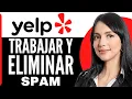 Como Trabajar En Yelp Eliminar Spam 2026