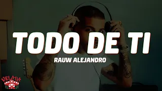 Rauw Alejandro - Todo de Ti (Letra/Lyrics)