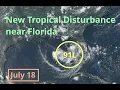 Saturday New Tropical Disturbance Near Florida