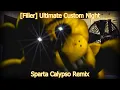 Download Lagu [Filler] Ultimate Custom Night - Sparta Calypso Remix