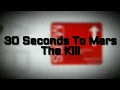 Download Lagu 30 Seconds To Mars - The Kill (Lyric)