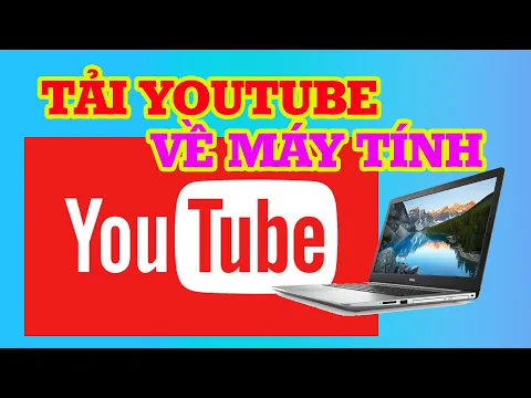 Download MP3 Cách Tải Youtube Trên Máy Tính Vô Cùng Đơn Giản