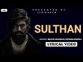 Lagu Sulthan (Lyrics) – Hindi KGF Chapter 2 | Brijesh Shandilya, Priyanka Bharali | Yash, Srinidhi Shetty
