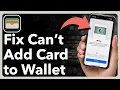 How To Fix Can t Add Card To Apple Wallet