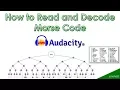How to Read and Decode Morse Code using Audacity for those Battlefield Easter Eggs
