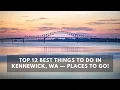 Top 12 BEST Things to do in Kennewick WA Places to Go