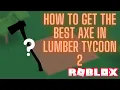 How To Get The END TIMES Axe Lumber Tycoon 2