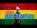 Lagu NOAH JAUH mimpiku VERSI REGGAE || MASROB FL