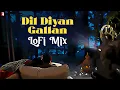 Download Lagu Dil Diyan Gallan | LoFi Mix | Atif Aslam, Vishal-Sheykhar, Irshad Kamil | Remix By Sunny Subramanian