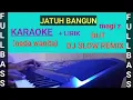 Lagu JATUH BANGUN || DJ SLOW REMIX KARAOKE (nada cewek)