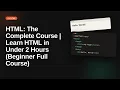 HTML The Complete Course Learn HTML in Under 2 Hours Beginner Full Course