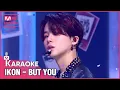 Download Lagu 🎤 iKON - BUT YOU KARAOKE 🎤