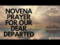 NOVENA PRAYER FOR OUR DEAR DEPARTED FULLY GUIDED NOVENA Prayer for a Dead Loved One Male