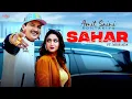 Download Lagu Sahar - Amit Saini Rohtakiya | Miss Ada | Andy Dahiya | New Haryanvi Songs Haryanavi 2023