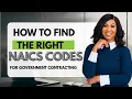 How to Find the Right NAICS Code for Government Contracting Step by Step Tutorial