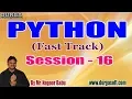 PYTHON Fast Track tutorials Session - 16 by Mr Nagoor Babu On 18-12-2019 3 PM