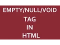 HTML - What Is void Tags In html