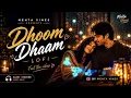 Dhoom Dhaam ❤️ | Lofi | Slow + Reverb | Ankit Tiwari, Palak Muchhal | Mehta Vines
