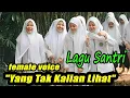Lagu LAGU SANTRI | Yang Tak Kalian Lihat | Trans7 (Solo Female)
