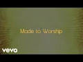 Chris Tomlin - Made To Worship (Lyric Video)