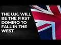 Download Lagu The UK Will be the First Domino to Fall in the West