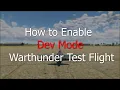 How to enable Dev Mode in Warthunder Test Flight