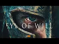 Lagu EYE OF WILL – Epic Songs That Awaken the Warrior Within | Powerful Music Mix