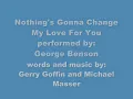NOTHING'S GONNA CHANGE MY LOVE FOR YOU (with lyrics) - GEORGE BENSON