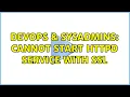 DevOps SysAdmins Cannot start httpd service with SSL 2 Solutions