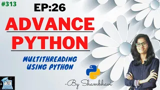 Advance python EP 26 Multithreading using threads object oriented programming