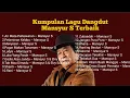 Mansyur S 🎶 Kumpulan Lagu Dangdut Lawas Terbaik Mansyur S | Full Nostalgia Original ✨