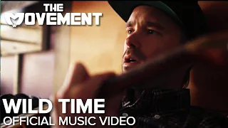The Movement Wild Time Official Music Video 