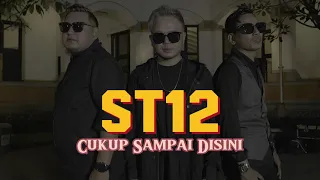 ST12 - Cukup Sampai Disini (Official Lyric Video)