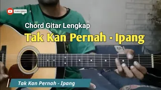 Download Chord Gitar Tak kan Pernah - Ipang | Mudah Pemula MP3