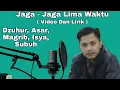 Download Lagu JAGA - JAGA LIMA WAKTU (RELIGI) || MUSIC DAN LIRIK