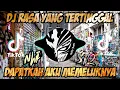 Lagu DJ RASA YANG TERTINGGAL • DJ DAPATKAH AKU MEMELUKNYA FULL BASS TERBARU 2021