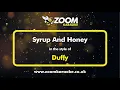 Download Lagu Duffy - Syrup And Honey - Karaoke Version from Zoom Karaoke