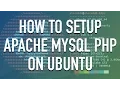 How to setup Apache MySql and PHP on Ubuntu Linux
