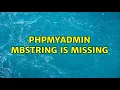 Ubuntu phpMyAdmin mbstring is missing