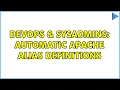 DevOps SysAdmins Automatic Apache Alias definitions 2 Solutions